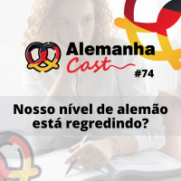 #74 Nosso nível de alemão está regredindo?