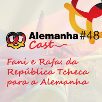 #48 Fani e Rafa: da República Tcheca para a Alemanha