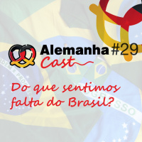 #29 Do que sentimos falta do Brasil?