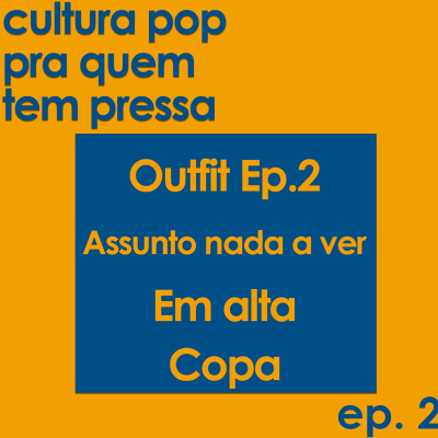 Cultura Pop Pra Quem Tem Pressa - Ep1