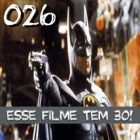 026 – Esse filme tem 30!