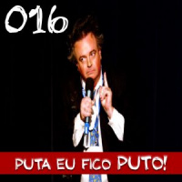 016 – Eu fico puto