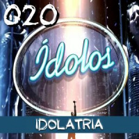 020 – Idolatria