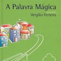 A Palavra Mágica | Vergílio Ferreira