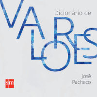 Dicionário de Valores: quando a educação se transforma em prática de vida | José Pacheco
