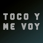 Toco Y Me Voy Podcast