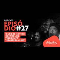#27 Podcast Filmecon com Victor Alencar e Fernando Hideki: O uso de Motion Control no videoclipe “(Não) Era Amor”