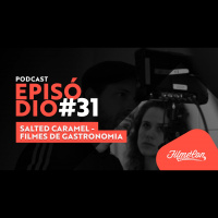 #31 Podcast Filmecon com Salted Caramel: Filmes de Gastronomia