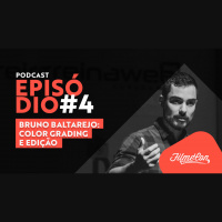 #4 Podcast FilmeCon com Bruno Baltarejo: Color Grading e Edição