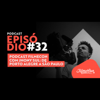 #32 Podcast Filmecon com Jhony Sul: De Porto Alegre a São Paulo