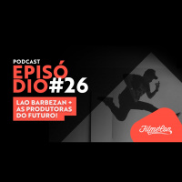 #26 Podcast Filmecon com Lao Barbezan: As produtoras do futuro