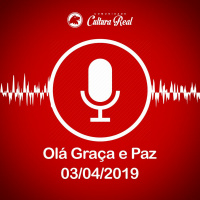 Olá Graça e Paz 03/04/2019