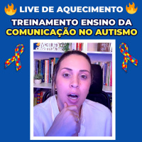 Live de aquecimento - Treinamento Ensino da Comunicação no Autismo