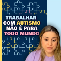 Trabalhar com Autismo não é para Todo Mundo
