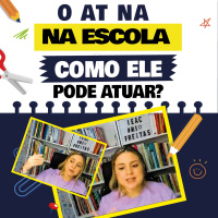 O AT na Escola, Como ele Pode Atuar?!