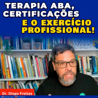 Terapia ABA Certificações e o Exercício Profissional!