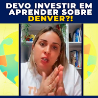 Devo Investir em Aprender sobre Denver?!