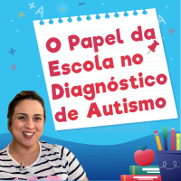 O Papel da Escola no Diagnóstico de Autismo