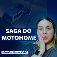 [Quadro Nossa Vida] Saga do Motohome