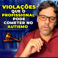 Violações que o Profissional pode Cometer no Autismo