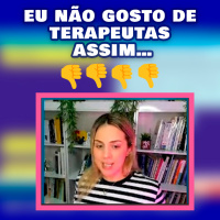 Eu não gosto de Terapeutas Assim…