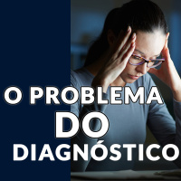 O Problema do Diagnóstico