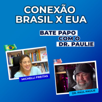 Conexão Brasil x EUA - Dr. Paulie Gloves