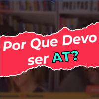 Por que Devo ser AT?