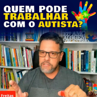 Quem Pode Trabalhar com o Autista?