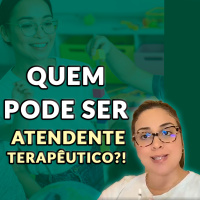  Quem pode ser Atendente Terapêutico?!