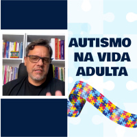 Autismo na Vida Adulta