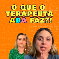 O que o Terapeuta ABA Faz?!