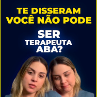 Te Disseram que Você não Pode Ser Terapeuta ABA?