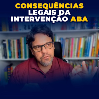 Consequências Legais da Intervenção ABA