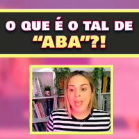 O que é o tal de “ABA”?!