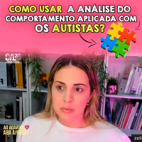  Como usar a Análise do Comportamento Aplicada com os Autistas?