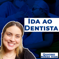 Quadro nossa Vida - Ida ao Dentista