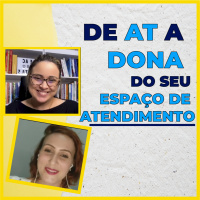 De AT a Dona do Seu Espaço de Atendimento
