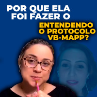 Por Que ela foi fazer o Entendendo o Protocolo Vb-Mapp?