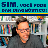 Sim, Você Pode Dar Diagnóstico!