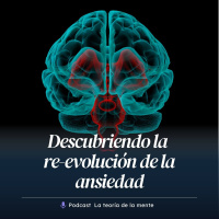 Descubriendo la Re-Evolución de la Ansiedad. Cap 408.