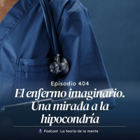 El enfermo Imaginario: Una Mirada a la Hipocondria