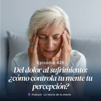 Del Dolor al Sufrimiento: ¿Cómo Controla Tu Mente Tu Percepción?