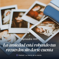 La Ansiedad está ROBANDO tus Recuerdos sin Darte Cuenta
