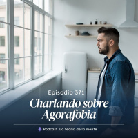 Charlando sobre Agorafobia. Cap 371