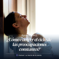 Cómo Romper el Ciclo de las Preocupaciones Constantes