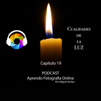 Capítulo 19 Podcast - Cualidades de la Luz