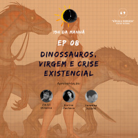 19hDM | EP 08 – Dinossauros, virgem e crise existencial