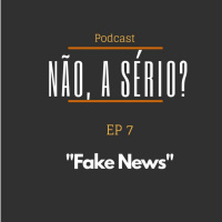 Ep7 Fake News