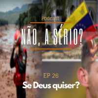 Ep26 Se Deus quiser?